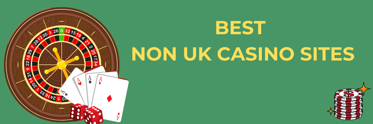 Exploring Non-UK Casino Sites A Guide to Online Gambling Beyond the British Isles Exploring Non-UK Casino Sites A Guide to Online Gambling Beyond the British Isles